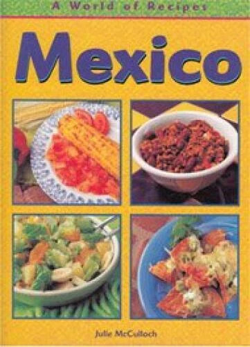 Mexico (World of Recipes) - Paperback By McCulloch, Julie - GOOD