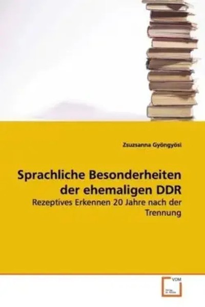Zsuzsanna GyöNgyöSi | Sprachliche Besonderheiten Der Ehemaligen DDR | Buch-image