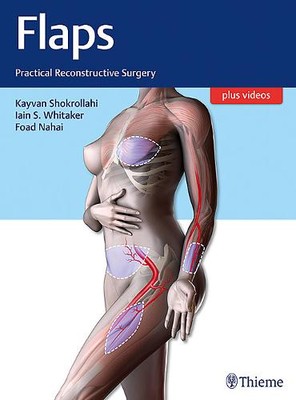 Flaps   Practical Reconstructive Surgery Shokrollahi Whitaker Nahai Hardback