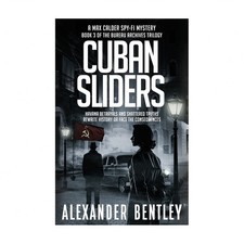 Cuban Sliders: A Max Calder SpyFi Mystery