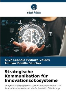 Strategische Kommunikation fr Innovationskosysteme by Ailyn Leonela Pedraza Vald
