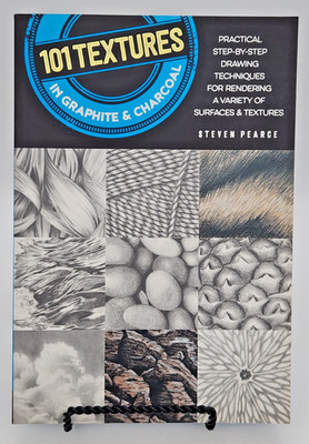 101 Textures in Graphite & Charcoal by Steven Pearce (Walter Foster Book)