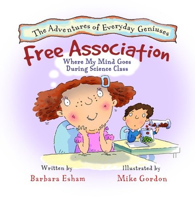 Free Association, Where My Mind Goes During Science Class (The Adventures of...