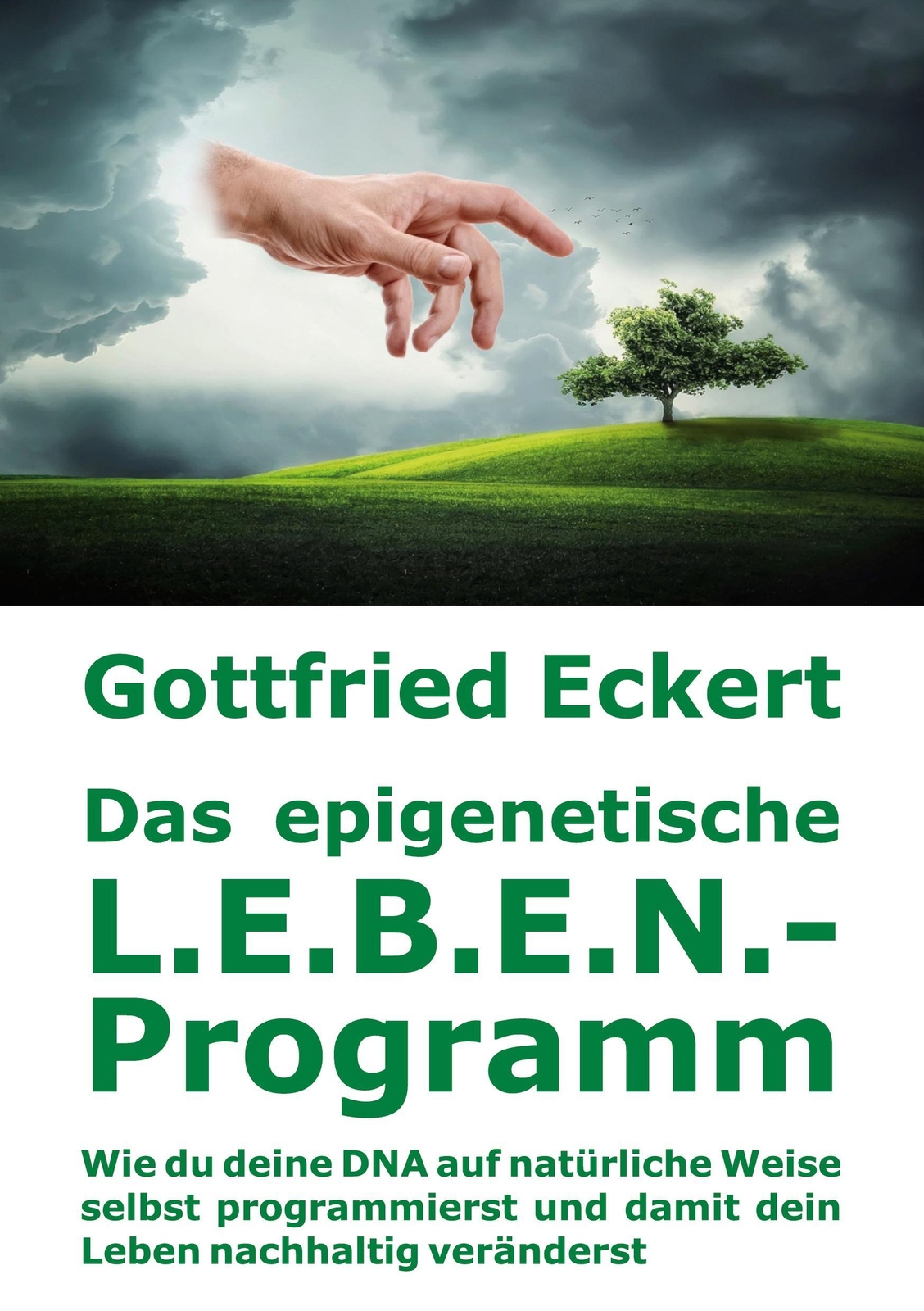 Das Epigenetische L.e.b.e.n.-programm Gottfried Eckert Taschenbuch