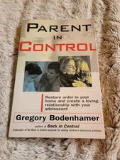 Parent in Control: Restore Order in Your Home and Create a Lovin