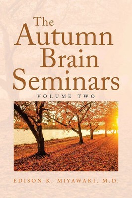 Edison K. Miyawaki M. D. | The Autumn Brain Seminars | Taschenbuch | Englisch