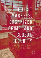 Illicit Markets, Organized Crime, And Global Security Hanna Samir Kassab