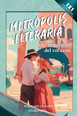 Metrpolis Literaria: Historias del coraz?n by Carlos Enrique Pe?aloza Romero Pap