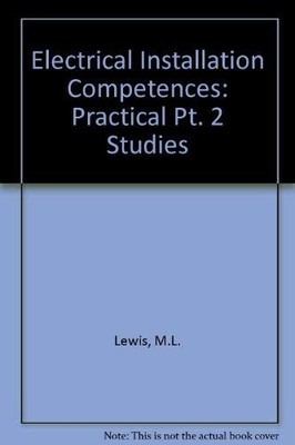 Electrical Installation Competences: Practical Pt. 2 Studies,M.L