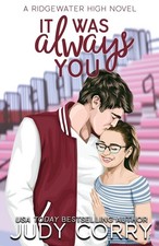It Was Always You: A Fake Relationship/Brother's Best Friend Romance (Ridgew...