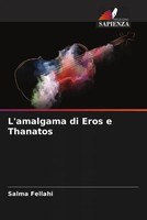 Salma Fellahi | L'amalgama Di Eros E Thanatos | Taschenbuch | Italienisch (2023)