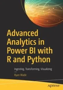 Advanced Analytics in Power BI with R and Python Ingesting Transf