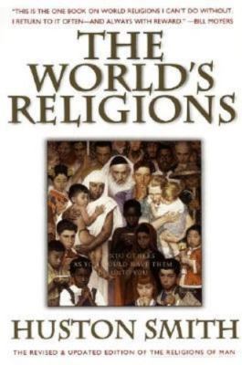 The World's Religions: Our Great Wisdom Tra- 0062508113, paperback, Huston Smith