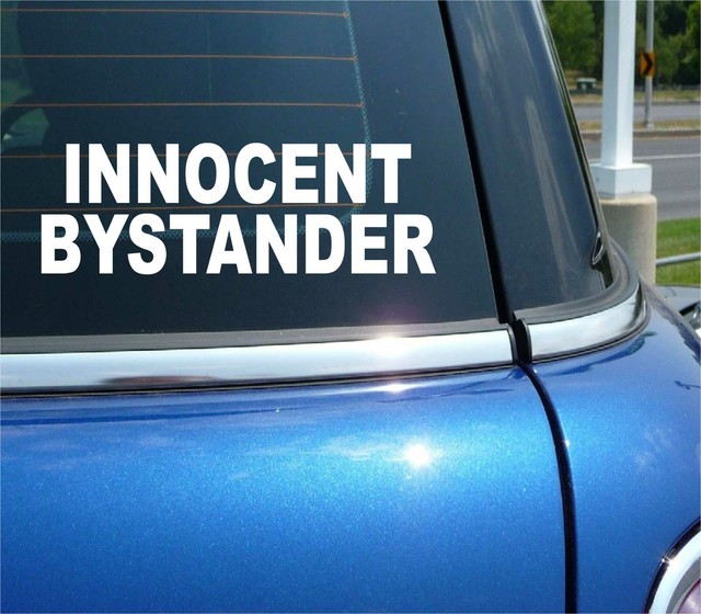 INNOCENT BYSTANDER COLLEGE NOT GUILTY WITNESS CRIME CAR DECAL BUMPER STICKER | eBay