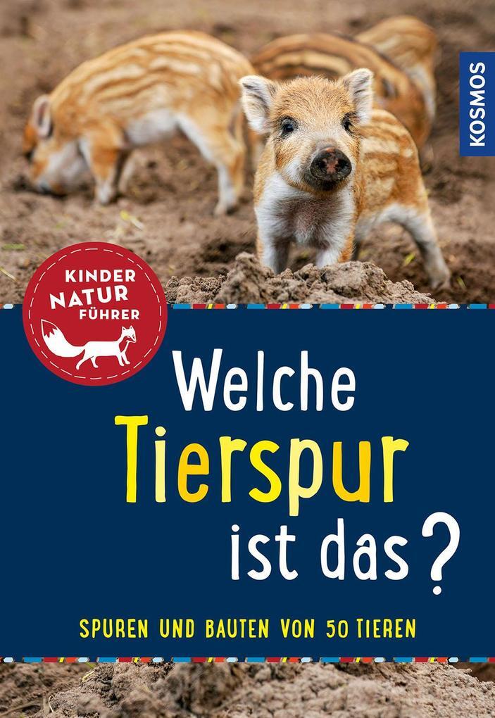 Welche Tierspur Ist Das? Kindernaturführer | Anna Linstadt | 2020 |