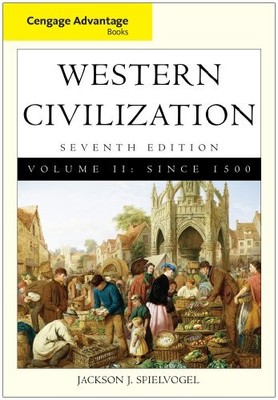 CENGAGE ADVANTAGE BOOKS: WESTERN CIVILIZATION, VOLUME 2 By Jackson J. Spielvogel