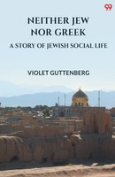 Violet Guttenberg | Neither Jew Nor Greek A Story Of Jewish Social Life | Buch