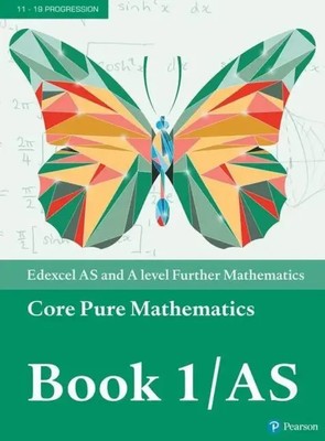 Edexcel AS and A level Further Mathematics Core Pure Mathematics Book 1/AS...