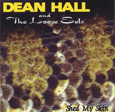 Dean Hall And The Loose Eels - Shed My Skin (CD 1994 Python)