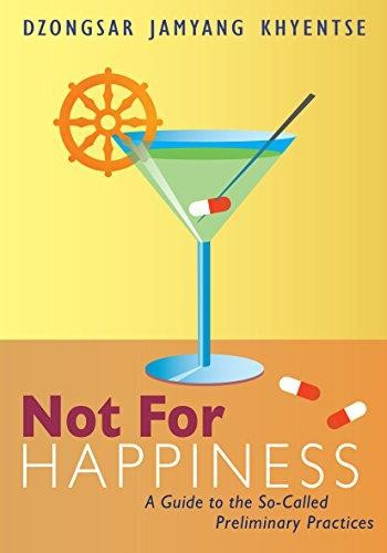 Not for Happiness: A Guide to the So-Called... - Khyentse, Dzongsar Jamyang