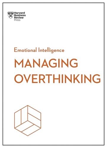 Harvard Business Rev - Managing Overthinking Hbr Emotional Intelligen - G245Z-image