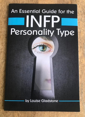 AN ESSENTIAL GUIDE FOR THE INFP PERSONALITY TYPE ~ L. GLADSTONE ~ 2023 ~ INSIGHT