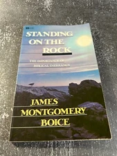 Standing on the Rock by James Montgomery Boice