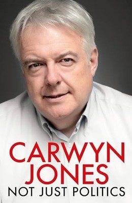 Not Just Politics: 'The must read lif..., Jones, Carwyn