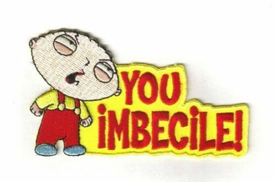 Family Guy Stewie You Imbecile Embroidered Patch New Ebay
