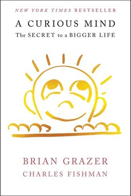 A Curious Mind: The Secret to a Bigger Life