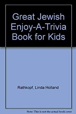 Great Jewish Enjoy-A-Trivia Book for Kids Linda Holland Rathkopf