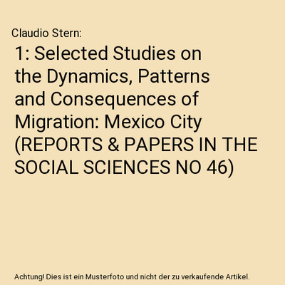 1: Selected Studies on the Dynamics, Patterns and Consequences of Migration: Mex