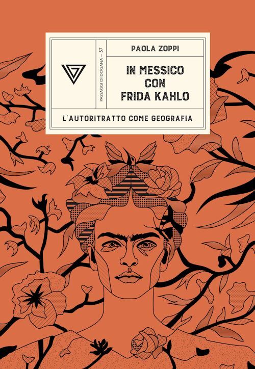 IN MESSICO CON FRIDA KAHLO. L'AUTORITRATTO COME GEOGRAFIA  - ZOPPI PAOLA -