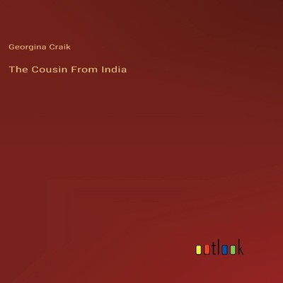 The Cousin From India Georgina Craik Hardcover BoD Third Party Ti