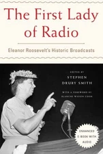 The First Lady of Radio : Eleanor Roosevelt's Historic Broadcasts