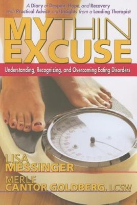 My Thin Excuse: Understanding, Recognizing, and Overcoming Eating Disorders