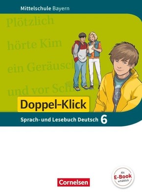 Doppel-Klick 6. Jahrgangsstufe - Mittelschule Bayern - Schülerbuch Susanne Bonor
