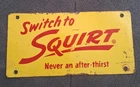 Vintage Original Switch To Squirt  Soda Display Sign Metal / Tin 10" X 5"