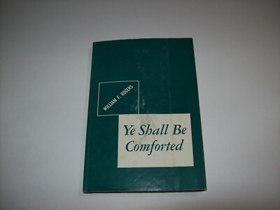 YE SHALL BE COMFORTED, by William Fred Rogers, 1950, 1st Edition, HCDJ