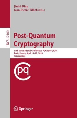 Post-Quanten-Kryptographie: 11. Internationale Konferenz, Pqcrypto 2020, Par...