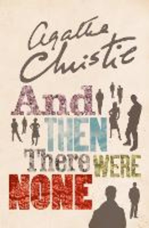 AND THEN THERE WERE NONE THE WORLD'S FAV CHRISTIE, AGATHA