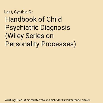 Handbook of Child Psychiatric Diagnosis [Wiley Series on Personality Processes],