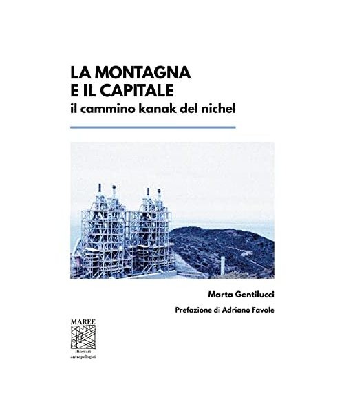 La montagna e il capitale. Il cammino kanak del nichel