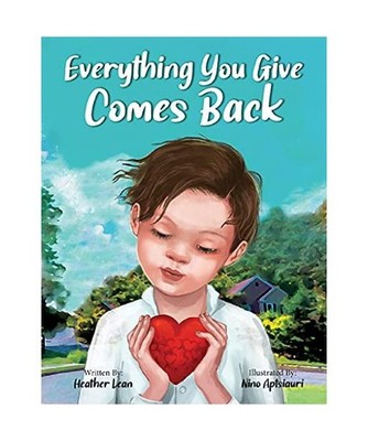 Everything You Give Comes Back, Heather Lean