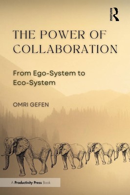 The Power of Collaboration: From Ego-System to Eco-System by Omri Gefen Hardcove