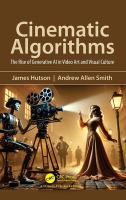 James Hutson (u. a.) | Cinematic Algorithms | Buch | Englisch (2025) | CRC Press