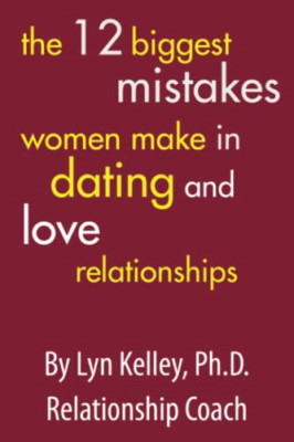 The 12 Biggest Mistakes Women Make in Dating and Love R - Paperback NEW D., Lyn