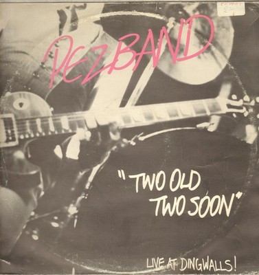 Pezband - Two Old Two Soon Live At Dingwalls! (12'', Promo)