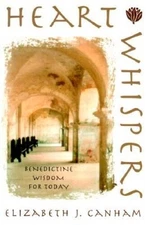 Heart Whispers: Benedictine Wisdom for Today - Perfect Paperback - VERY GOOD