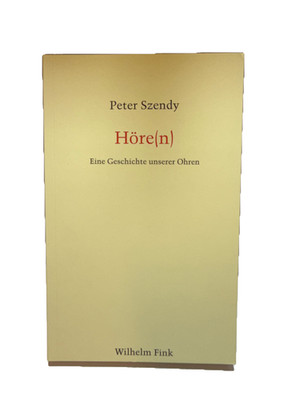 Höre(n). Eine Geschichte unserer Ohren Eine Geschichte unserer Ohren Peter Szend